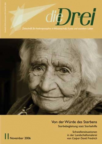 die-Drei - anthroposophisches Fachblatt - Heft 11, 2006 - Von der Würde des Sterbens