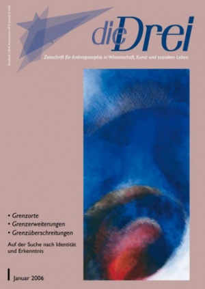 die Drei - Zeitschrift für Anthroposophie - Heft 1, 2006
