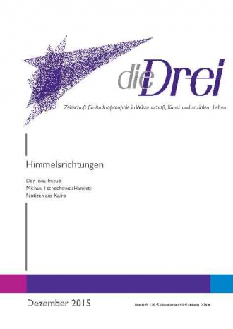 die-Drei - anthroposophisches Fachblatt - Heft 12, 2015 - Himmelsrichtungen