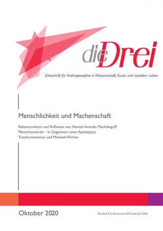 die-Drei - anthroposophisches Fachblatt - Heft 10, 2020 - Menschlichkeit und Machenschaft