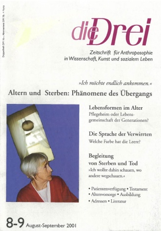 die-Drei - anthroposophisches Fachblatt - Heft 8/9, 2001 - Altern und Sterben: Phänomene des Übergangs