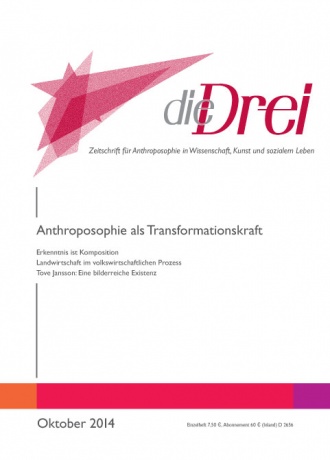 die-Drei - anthroposophisches Fachblatt - Heft 10, 2014 - Anthroposophie als Transformationskraft