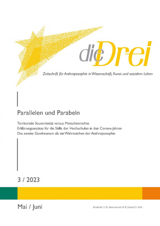 die-Drei - anthroposophisches Fachblatt - Heft 3, 2023 - Parallelen und Parabeln