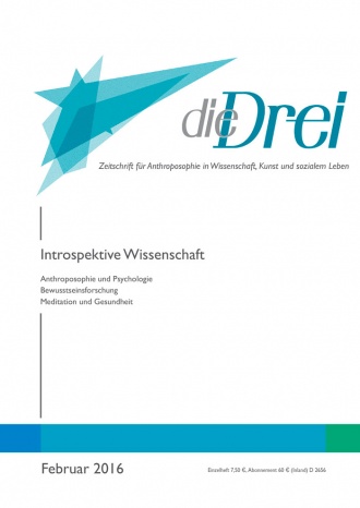 die-Drei - anthroposophisches Fachblatt - Heft 2, 2016 - Introspektive Wissenschaft