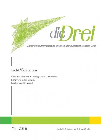 die-Drei - anthroposophisches Fachblatt - Heft 5, 2016 - Licht/Gestalten