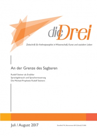 die-Drei - anthroposophisches Fachblatt - Heft 7/8, 2017 - An der Grenze des Sagbaren