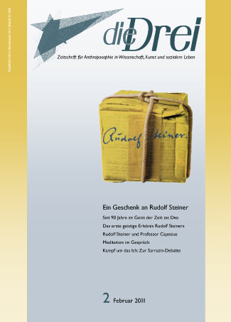 die-Drei - anthroposophisches Fachblatt - Heft 2, 2011 - Ein Geschenk an Rudolf Steiner