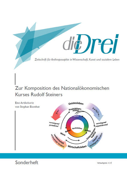 die Drei - Journal für Anthroposophie - Sonderheft Zur Komposition des Nationalökonomischen Kurses Rudolf Steiners &#40;Teil 1&#41;